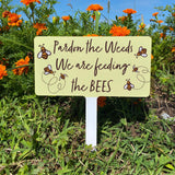 Pardon The Weeds We are Feeding the Bees Aluminum Garden Marker Medium 10 x 8 in.